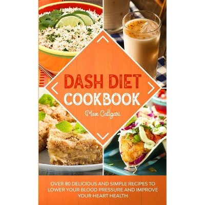 Dash Diet Cookbook - by  Max Caligari (Paperback)