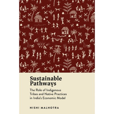 Sustainable Pathways - by  Nishi Malhotra (Hardcover)