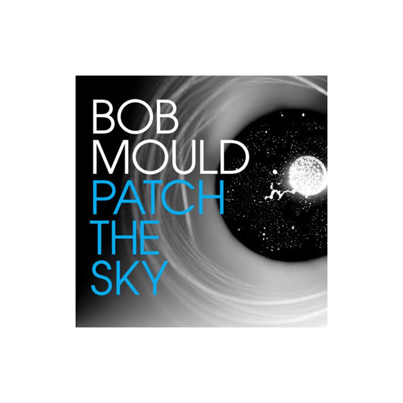 Bob Mould - Patch the Sky, 1 of 2