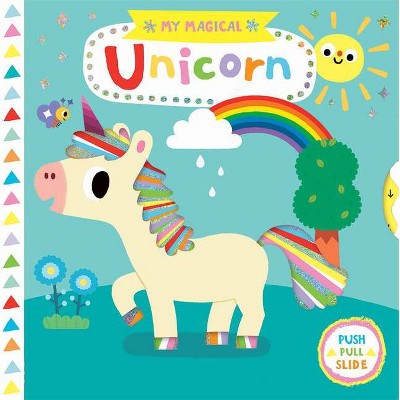 My Magical Unicorn - (My Magical Friends) (Hardcover) - by Yujin Shin