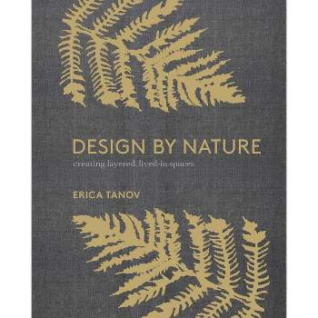 Design by Nature - by  Erica Tanov (Hardcover)