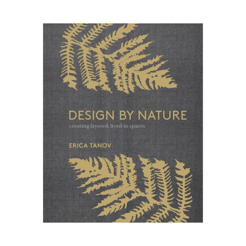 Design by Nature - by  Erica Tanov (Hardcover), 1 of 5
