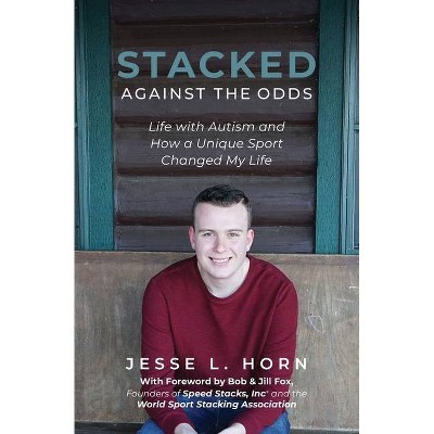 Stacked Against the Odds - by  Jesse L Horn (Paperback)