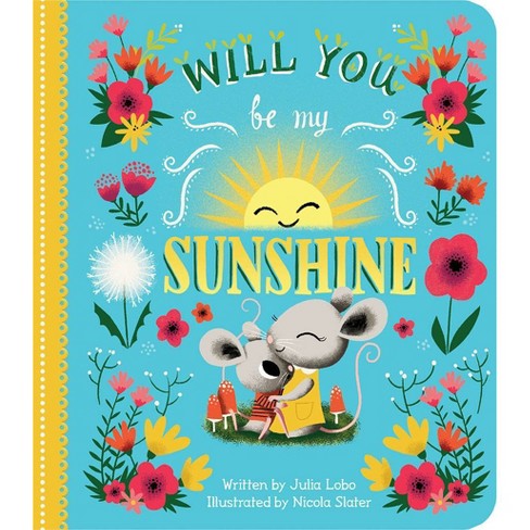 Will You Be My Sunshine - by Julia Lobo (Board Book) - image 1 of 1