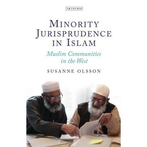 Minority Jurisprudence in Islam - by  Susanne Olsson (Hardcover) - 1 of 1
