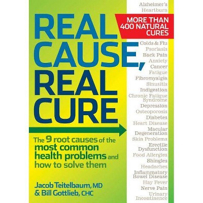 Real Cause, Real Cure - by  Jacob Teitelbaum & Bill Gottlieb (Paperback)