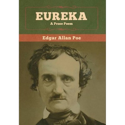 Eureka - by  Edgar Allan Poe (Hardcover)