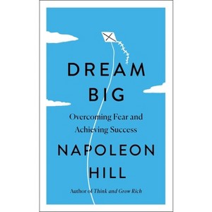 Dream Big - (Simple Success Guides) by  Napoleon Hill (Paperback) - 1 of 1