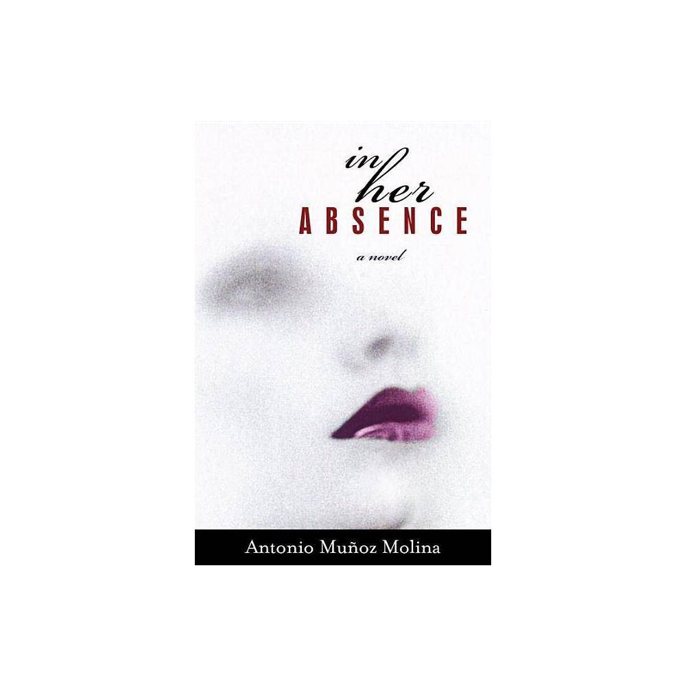 ISBN 9781590512531 product image for In Her Absence - by Antonio Munoz Molina (Paperback) | upcitemdb.com