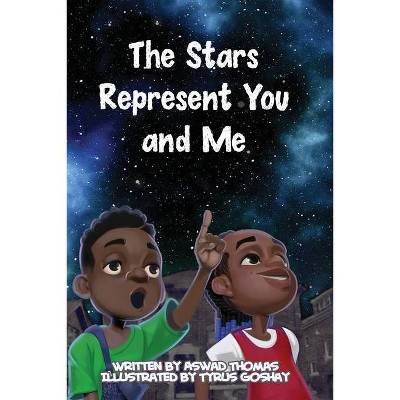 The Stars Represent You and Me - by  Aswad Thomas (Paperback)