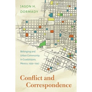 Conflict and Correspondence - (Confluencias) by  Jason H Dormady (Paperback) - 1 of 1