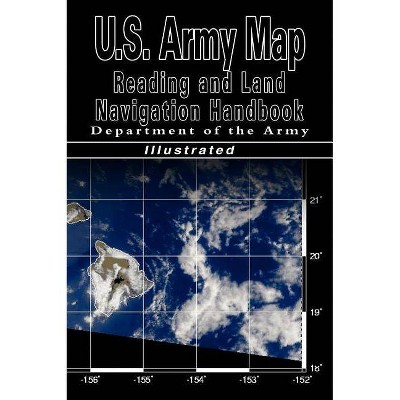 U.S. Army Map Reading and Land Navigation Handbook (U.S. Army) - by  Department of the Army (Hardcover)