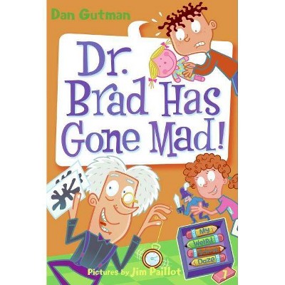 My Weird School Daze #7: Dr. Brad Has Gone Mad! - by  Dan Gutman (Paperback)