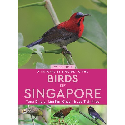 A Naturalist's Guide To The Birds Of Singapore - By Yong Ding Li & Lim ...