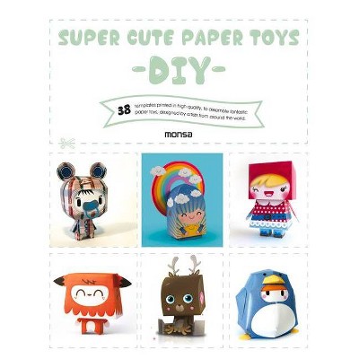 Super Cute Paper Toys - DIY - by  Eva Minguet (Paperback)