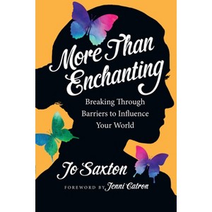 More Than Enchanting - (Forge Partnership Books) by  Jo Saxton (Paperback) - 1 of 1
