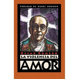 La Violencia del Amor - by  Oscar Romero (Paperback) - 1 of 1