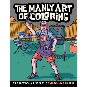 The Manly Art of Coloring - by  Callisto Publishing (Paperback) - 1 of 1