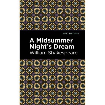 A Midsummer Night's Dream - (Mint Editions) by  William Shakespeare (Paperback)