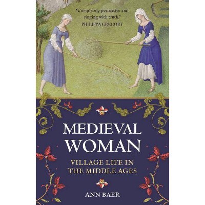 Medieval Woman - by  Ann Baer (Paperback)