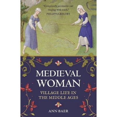 Medieval Woman - by  Ann Baer (Paperback)