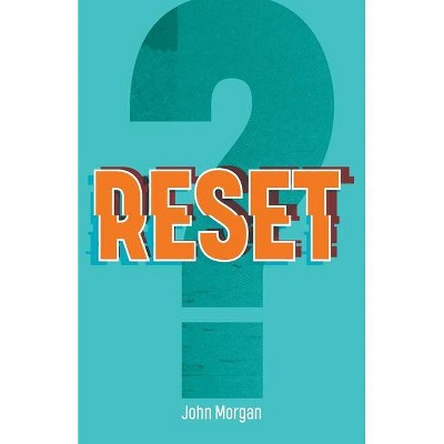 Reset - by  John Morgan (Paperback)