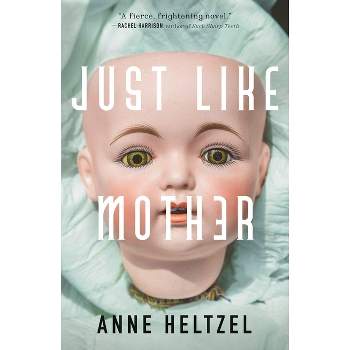 Just Like Mother - by Anne Heltzel