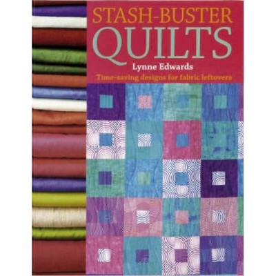 Stash Buster Quilts - by  Lynne Edwards (Paperback)