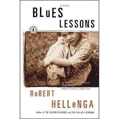 Blues Lessons - by  Robert Hellenga (Paperback)