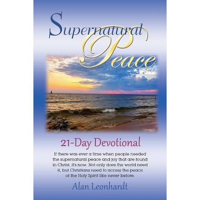 Supernatural Peace - by  Alan F Leonhardt (Paperback)