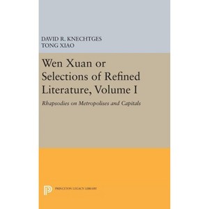 Wen Xuan or Selections of Refined Literature, Volume I - Annotated by David R Knechtges & Tong Xiao - 1 of 1