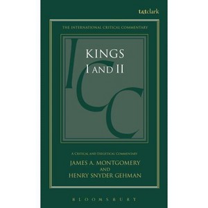 Kings I and II - (International Critical Commentary) by  James a Montgomery & Henry Snyder Gehman (Hardcover) - 1 of 1