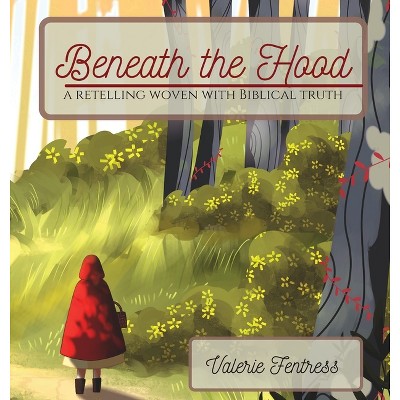 Beneath the Hood - by  Valerie Fentress (Hardcover)