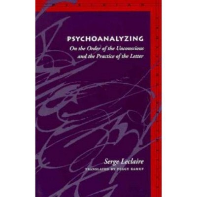Psychoanalyzing - (Meridian: Crossing Aesthetics) by  Serge LeClaire (Paperback)