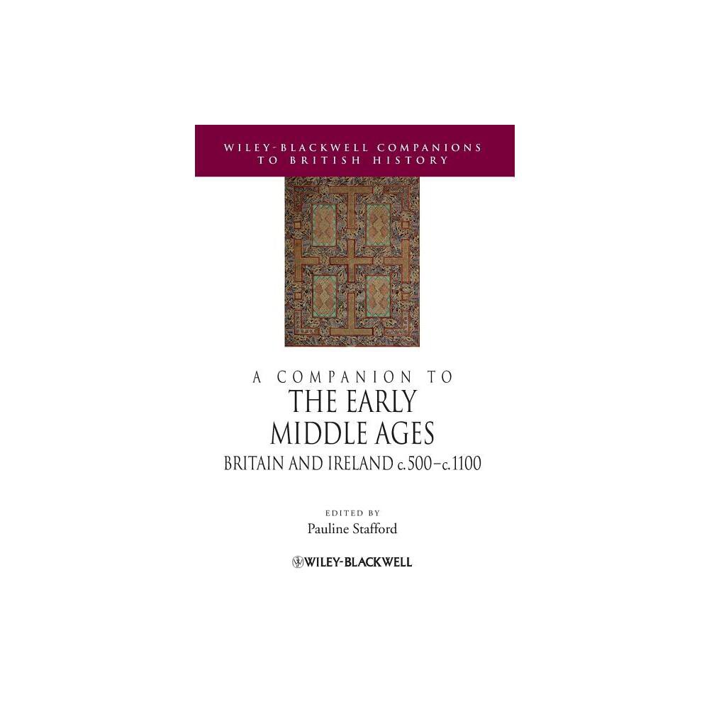 A Companion to the Early Middle Ages - (Blackwell Companions to British History) by Pauline Stafford (Paperback)