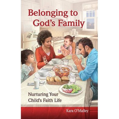 Belonging to God's Family - by  Kara O'Malley (Paperback)