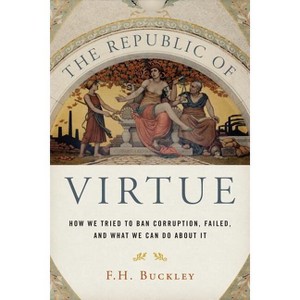 The Republic of Virtue - by  F H Buckley (Hardcover) - 1 of 1