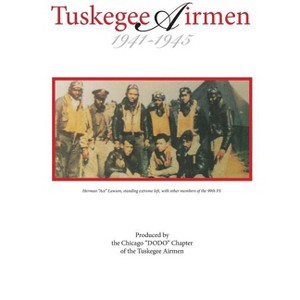 Tuskegee Airmen 1941-1945 - 2nd Edition by  Kenneth Rapier & Chicago Dodo Chapter Tuskegee Airmen (Hardcover) - 1 of 1
