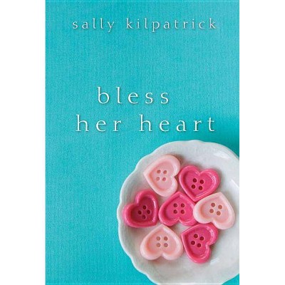 Bless Her Heart - (Ellery Novel) by  Sally Kilpatrick (Paperback)