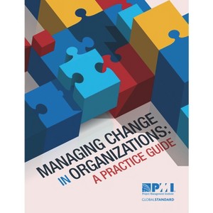 Managing Change in Organizations - by  Project Management Institute (Paperback) - 1 of 1