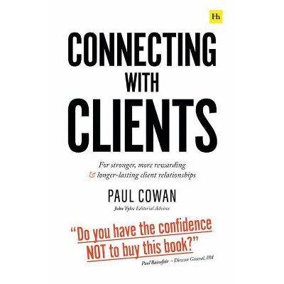 Connecting with Clients - by  Paul Cowan (Paperback)