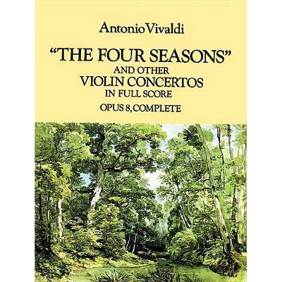 The Four Seasons and Other Violin Concertos in Full Score - (Dover Music Scores) by  Antonio Vivaldi (Paperback)