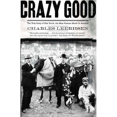 Crazy Good - by  Charles Leerhsen (Paperback)