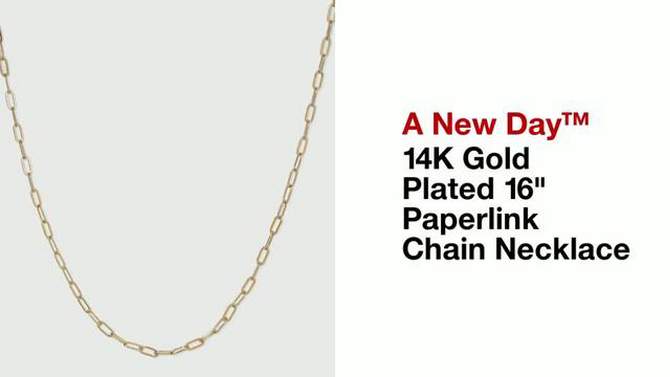 14K Gold Plated 16&#34; Paperlink Chain Necklace - A New Day&#8482;, 2 of 11, play video