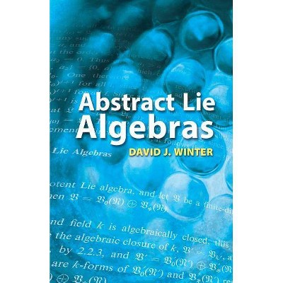  Abstract Lie Algebras - (Dover Books on Mathematics) by  David J Winter (Paperback) 