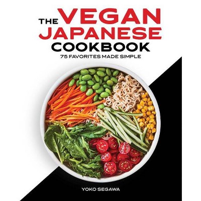 The Vegan Japanese Cookbook - by  Yoko Segawa (Paperback)