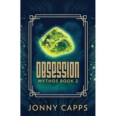 Obsession - (Mythos) by  Jonny Capps (Paperback)