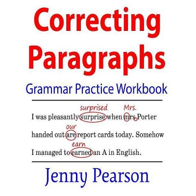 Correcting Paragraphs Grammar Practice Workbook - by  Jenny Pearson (Paperback)