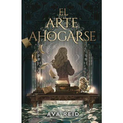 Arte de Ahogarse, El - by  Ava Reid (Paperback)