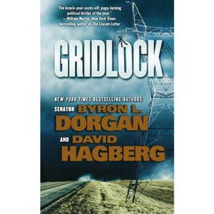 Gridlock - by  Byron L Dorgan & David Hagberg (Paperback) - 1 of 1